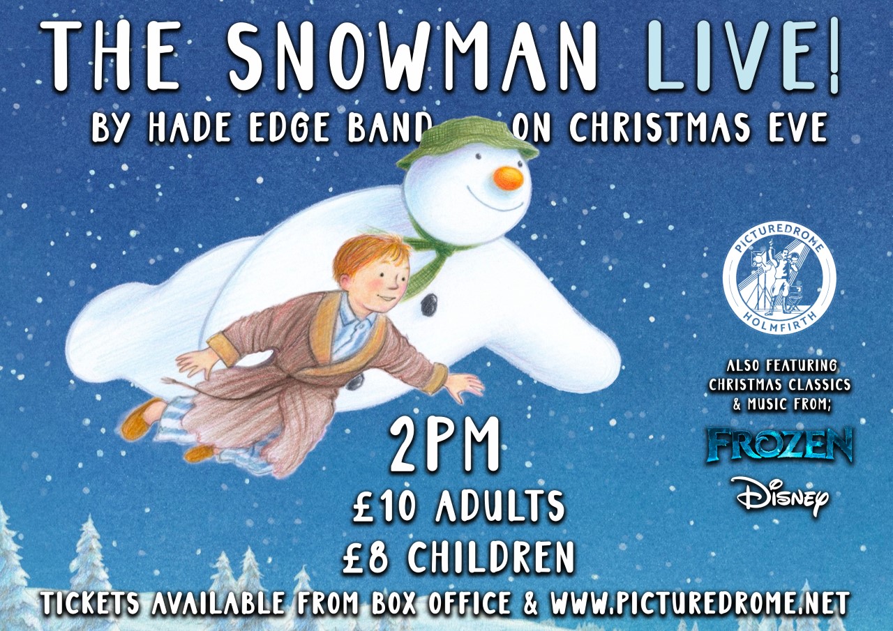 THE SNOWMAN (By Hade Edge Band) at The Picturedrome at Holmfirth Info